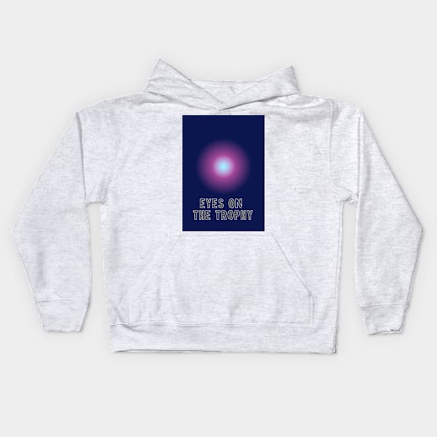 Eyes on The Trophy Kids Hoodie by Cats Roar